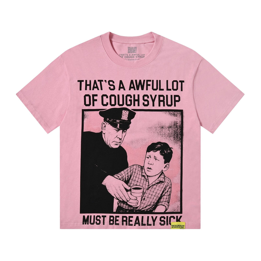 THAT'S A AWFUL LOT OF COUGH SYRUP Front & Back Graphic T-Shirt